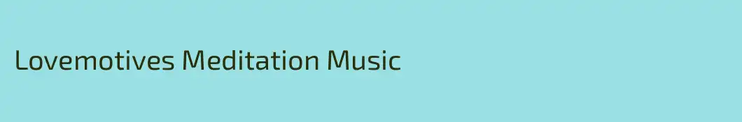 Lovemotives Meditation Music